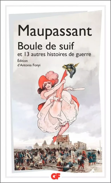 Boule de suif et 13 autres histoires de guerre - Guy Maupassant (de) - Flammarion