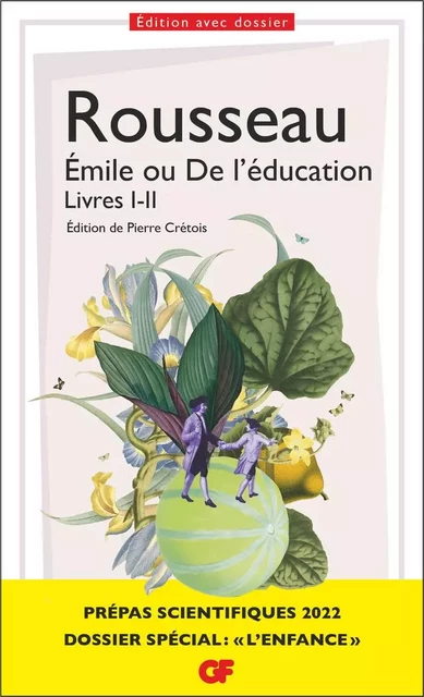 Émile ou De l'éducation. Dossier spécial "L'Enfance" - Prépas scientifiques 2021-2022 Édition prescrite - Jean-Jacques Rousseau - Flammarion