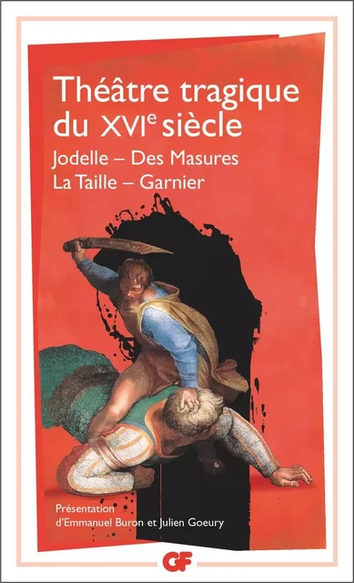 Théâtre tragique du XVIe siècle -  Collectif - Flammarion