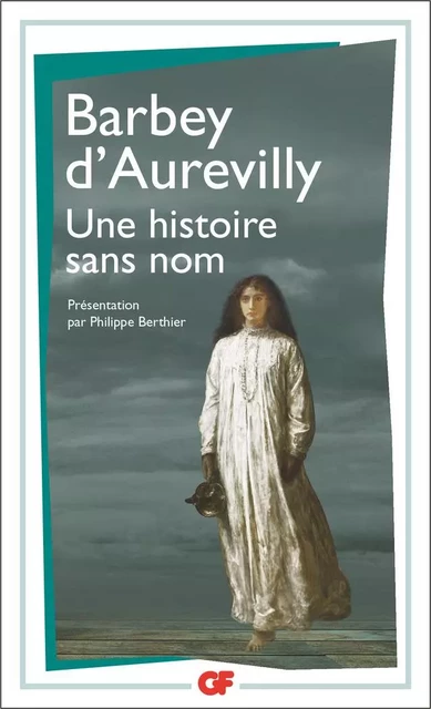 Une histoire sans nom - Jules Barbey d’Aurevilly - Flammarion