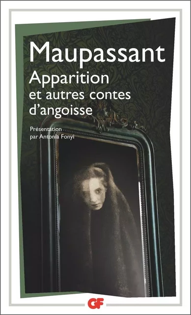 Apparition et autres contes d'angoisse - Guy Maupassant (de) - Flammarion