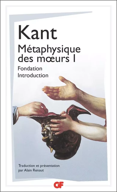 Métaphysique des mœurs (Tome 1) - Fondation – Introduction - Emmanuel Kant - Flammarion