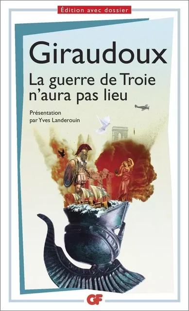 La Guerre de Troie n'aura pas lieu - Jean Giraudoux - Flammarion