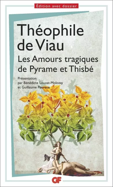 Les Amours tragiques de Pyrame et Thisbé - Théophile Viau (de) - Flammarion