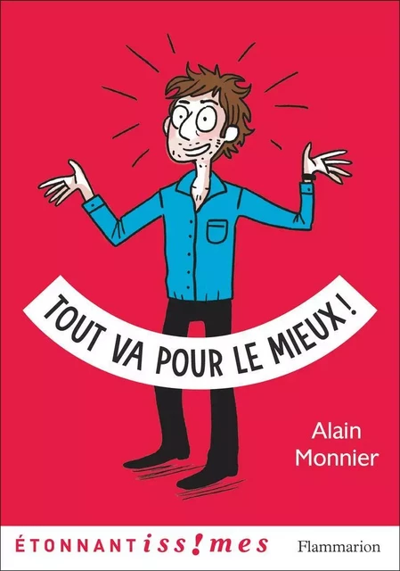 Tout va pour le mieux ! - Alain Monnier - Flammarion