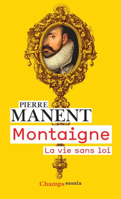 Montaigne - Pierre Manent - Flammarion