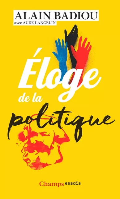 Éloge de la politique - Alain Badiou - Flammarion