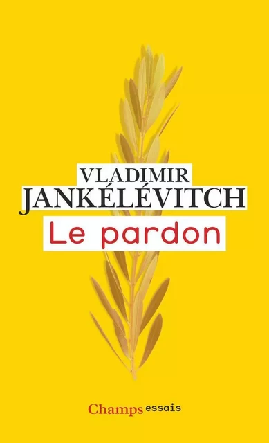 Le pardon - Vladimir Jankélévitch - Flammarion