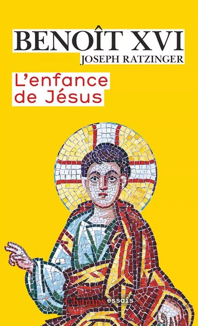 L'enfance de Jésus -  Benoît XVI (Joseph Aloisius Ratzinger) - Flammarion