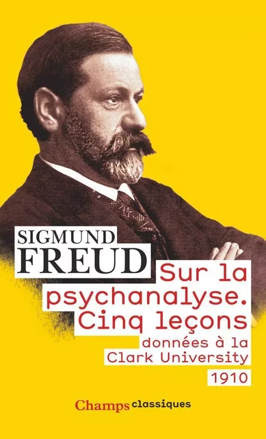 Sur la psychanalyse. Cinq leçons - Sigmund Freud - Flammarion