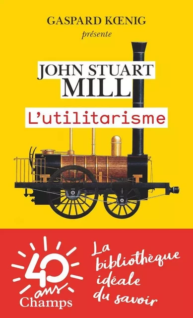 L'utilitarisme - John Stuart Mill - Flammarion