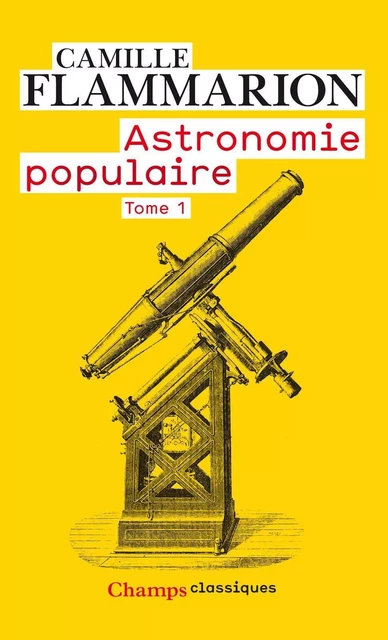 Astronomie populaire (Tome 1) - Camille Flammarion - Flammarion