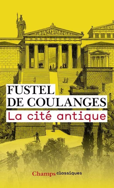 La cité antique - Fustel de Coulanges - Flammarion