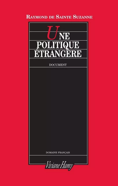 Une politique étrangère - Raymond Sainte Suzanne (de) - Viviane Hamy