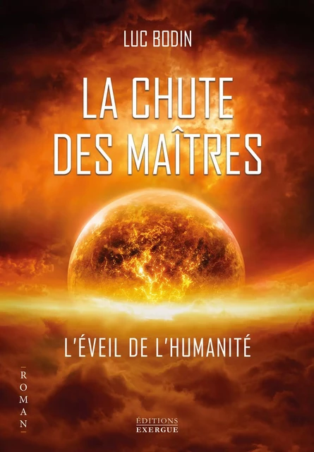 La chute des Maîtres - L'éveil de l'humanité - Luc Bodin - Courrier du livre