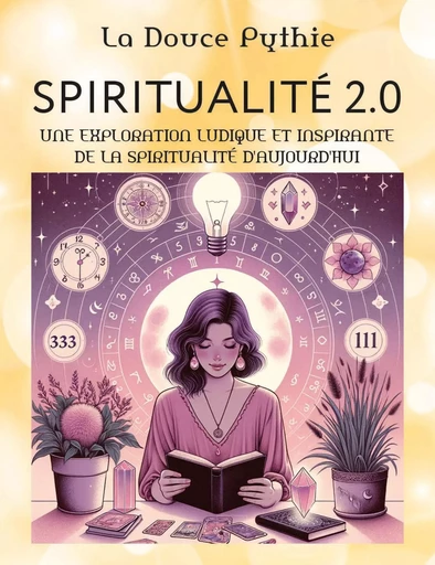 Spiritualité 2.0 - Une exploration ludique et inspirante de la spiritualité d'aujourd'hui -  La douce Pythie - Courrier du livre