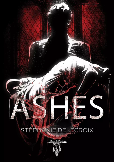 Ashes - Version intégrale - Stéphanie Delecroix - Plumes de Mimi éditions