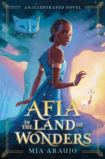 Afia in the Land of Wonders - Mia Araujo - Scholastic Inc.