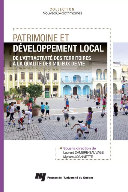 Patrimoine et développement local - Laurent Dambre-Sauvage, Myriam Joannette - Presses de l'Université du Québec