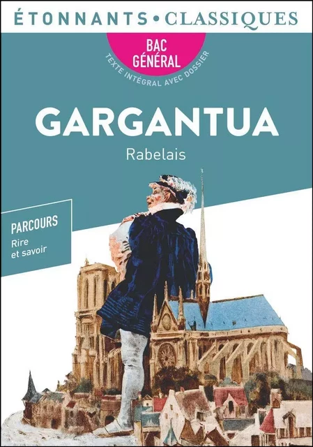 Gargantua (BAC 2025) - Parcours "Rire et savoir" - François Rabelais - Flammarion