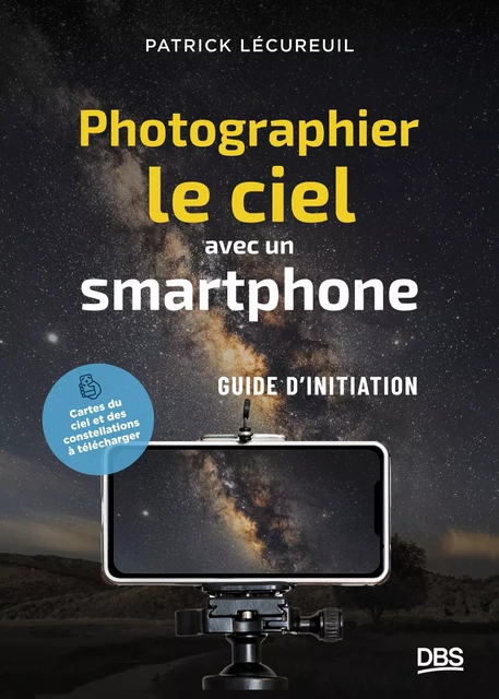 Photographier le ciel avec un smartphone - Patrick Lécureuil - De Boeck Supérieur