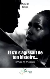 Et s’il s’agissait de ton histoire…