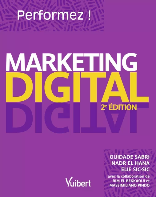 Performez en Marketing Digital - Ouidade Sabri, El Nadr Hana, Elie Sic Sic - Vuibert