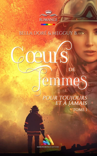 "Cœurs de femmes : Pour toujours et à  jamais" : Tome 1 - Megguy B., Bella Doré - Homoromance Éditions