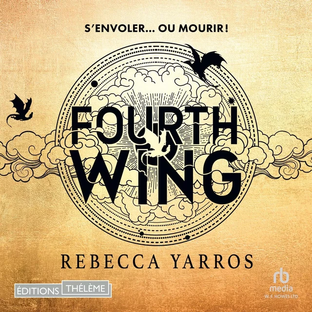 Fourth Wing - Tome 01 - Rebecca Yarros - Editions Theleme from W. F. Howes