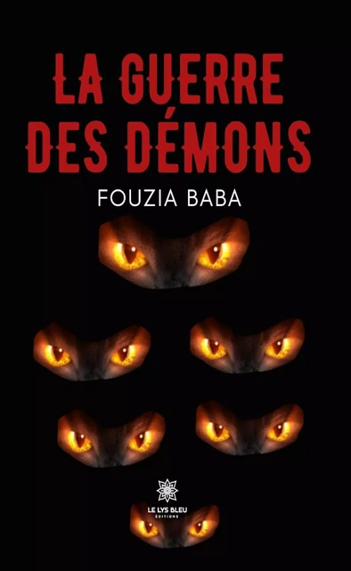 La guerre des démons - Fouzia Baba - Le Lys Bleu Éditions