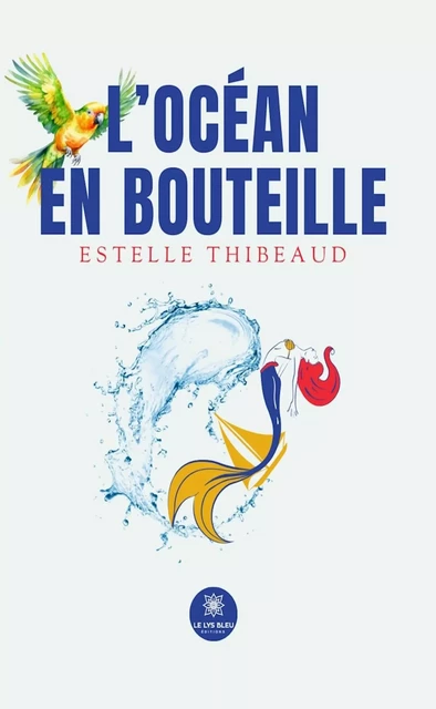 L’océan en bouteille - Estelle Thibeaud - Le Lys Bleu Éditions