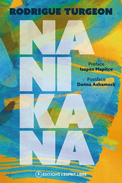 Nanikana - Rodrigue Turgeon - Editions L'Esprit Libre