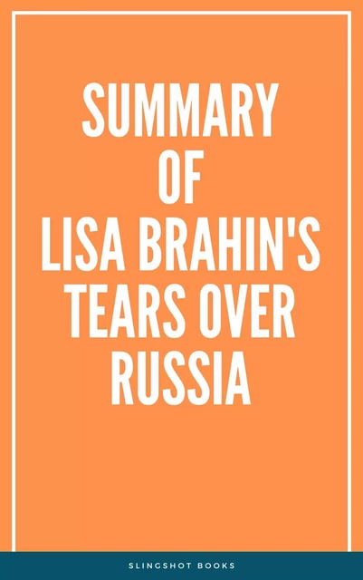 Summary of Lisa Brahin's Tears Over Russia -  Slingshot Books - Slingshot Books