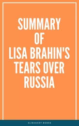 Summary of Lisa Brahin's Tears Over Russia