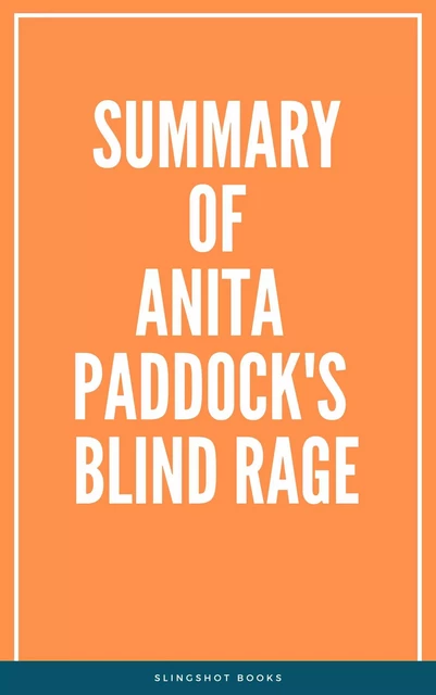 Summary of Anita Paddock's Blind Rage -  Slingshot Books - Slingshot Books