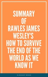 Summary of Rawles James Wesley's How to Survive The End Of The World As We Know It