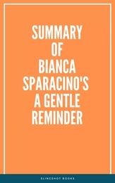 Summary of Bianca Sparacino's A Gentle Reminder