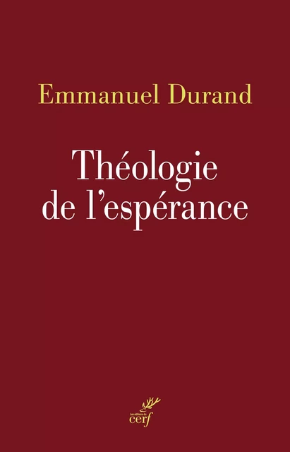 Théologie de l'espérance - Emmanuel Durand - Editions du Cerf