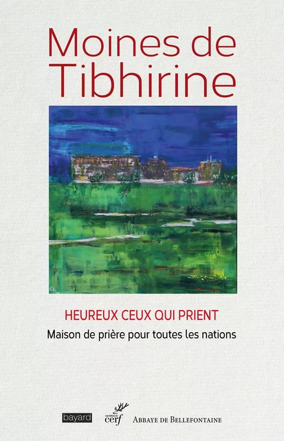 Heureux ceux qui prient -  Moines de Tibhirine - Editions du Cerf