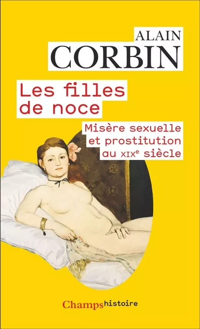 Les filles de noce. Misère sexuelle et prostitution au XIXe siècle - Alain Corbin - Flammarion