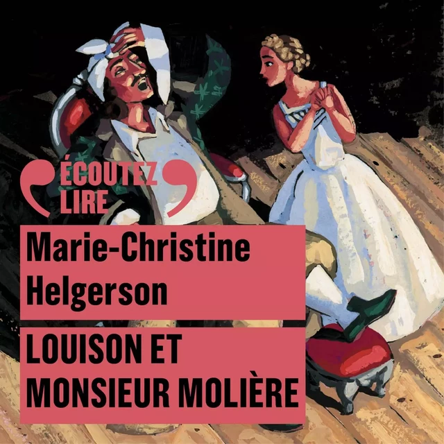 Louison et Monsieur Molière - Marie-Christine Helgerson - Gallimard Jeunesse Audio