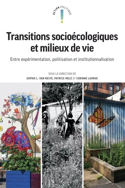 Transitions socioécologiques et milieux de vie - Sophie L. Van Neste, Patrice Melé, Corinne Larrue - Presses de l'Université de Montréal