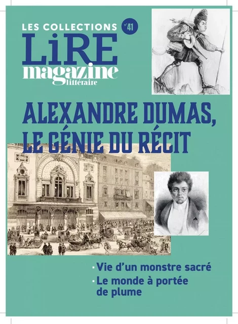 Alexandre Dumas, le génie du récit - Lire magazine - Lire Magazine