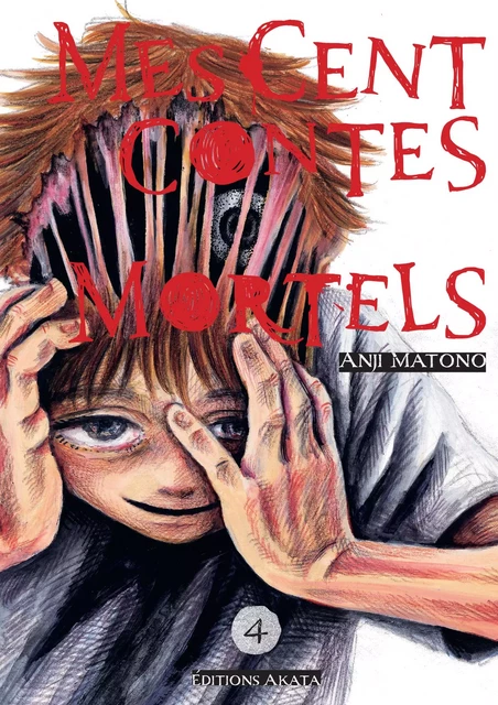 Mes cent contes mortels - Tome 4 - Anji Matono - Akata