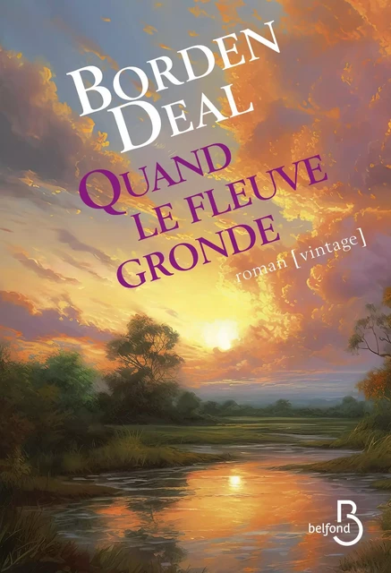 Quand le fleuve gronde - Borden Deal - Place des éditeurs