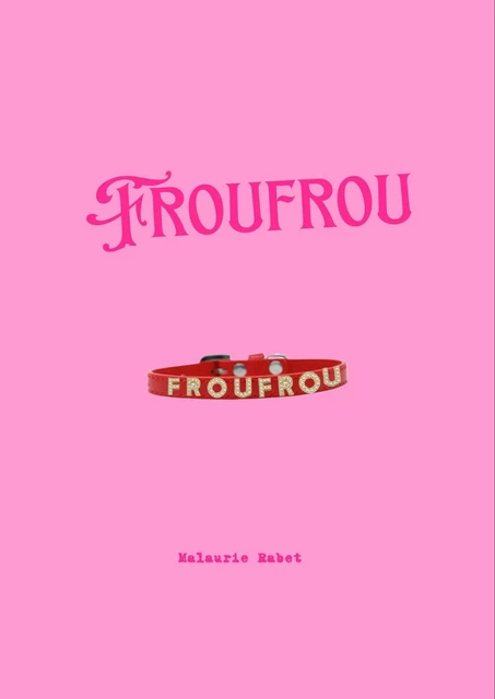 Froufrou - Malaurie Rabet - Librinova