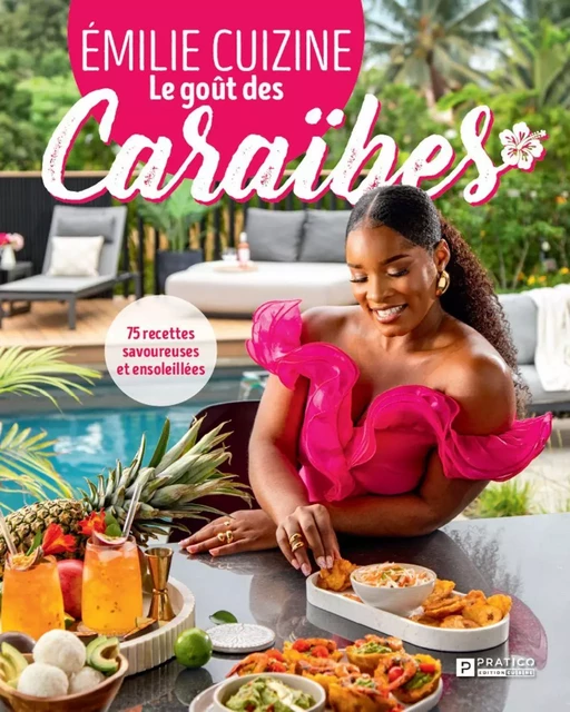 Le goût des Caraïbes - Émilie Lafortune - Pratico Édition Cuisine