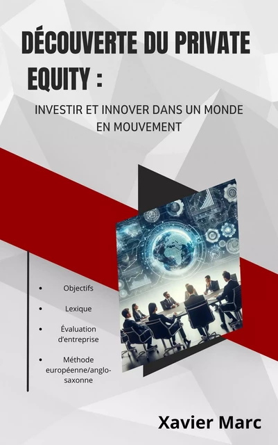 Découverte du Private Equity : Investir et innover dans un monde en mouvement - Xavier Marc - Bookelis