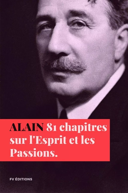 Quatre-vingt-un chapitres sur l'Esprit et les passions -  Alain - Bookelis