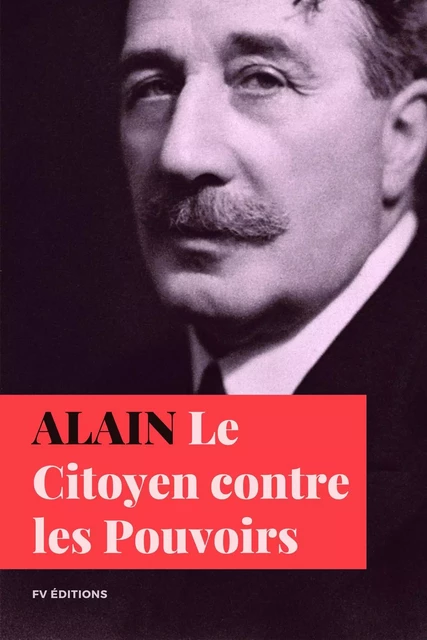 Le citoyen contre les pouvoirs - Alain Alain - Bookelis